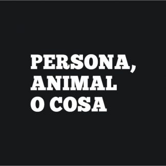 CAMISETA PERSONA, ANIMAL O COSA HOMBRE Y MUJER